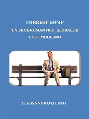 cover image of Forrest Gump. Un eroe romantico, globale e post moderno.